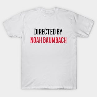 Directed by Noah Baumbach T-Shirt